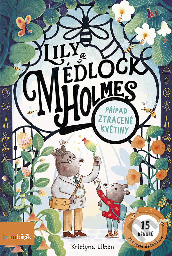 Kniha: Lily a Méďlock Holmes: Případ ztracené květiny (Cristina Litten). Bambook, 2025 Kniha: Lily a Méďlock Holmes: Případ ztracené květiny (Cristina Litten). Bambook, 2025