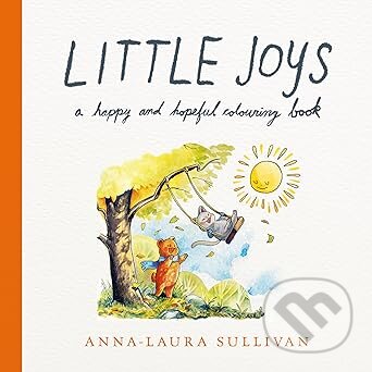 Kniha: Little Joys (Anna-Laura Sullivan). Pan Macmillan, 2025 Kniha: Little Joys (Anna-Laura Sullivan). Pan Macmillan, 2025