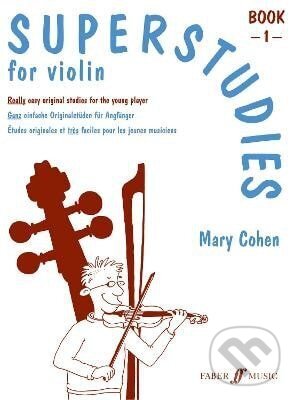 Kniha: Superstudies Violin Book 1 (Mary Cohen). FABER, 1993 Kniha: Superstudies Violin Book 1 (Mary Cohen). FABER, 1993
