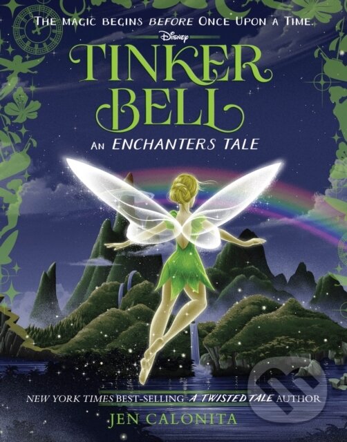 Kniha: Tinker Bell: An Enchanters Tale (Jen Calonita). Hyperion, 2025 Kniha: Tinker Bell: An Enchanters Tale (Jen Calonita). Hyperion, 2025