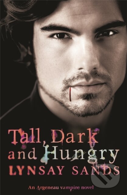 Kniha: Tall, Dark & Hungry (Lynsay Sands). Gollancz, 2010 Kniha: Tall, Dark & Hungry (Lynsay Sands). Gollancz, 2010