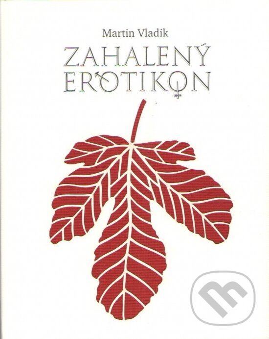 Kniha: Zahalený erotikon (Martin Vladik). Vydavateľstvo Spolku slovenských spisovateľov, 2025 Kniha: Zahalený erotikon (Martin Vladik). Vydavateľstvo Spolku slovenských spisovateľov, 2025