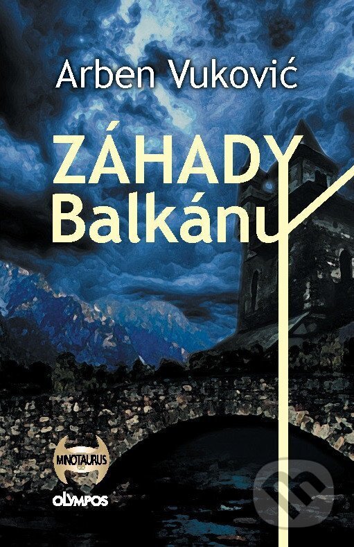 Kniha: Záhady balkánu (Arben Vukovic). Olympos, 2025 Kniha: Záhady balkánu (Arben Vukovic). Olympos, 2025