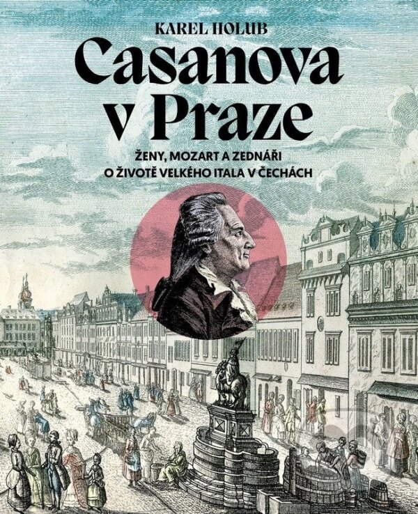 Kniha: Casanova v Praze (Karel Holub). Pražské příběhy, 2025 Kniha: Casanova v Praze (Karel Holub). Pražské příběhy, 2025