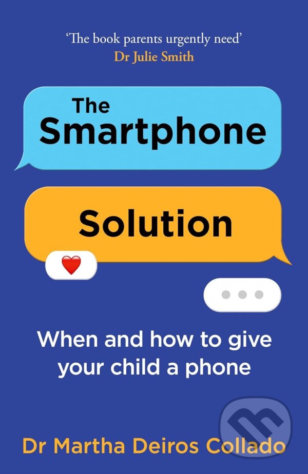 Kniha: The Smartphone Solution (Dr Martha Deiros Collado). HarperCollins Publishers, 2025 Kniha: The Smartphone Solution (Dr Martha Deiros Collado). HarperCollins Publishers, 2025