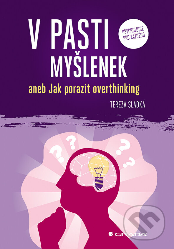 Kniha: V pasti myšlenek (Tereza Sladká). Grada, 2025 Kniha: V pasti myšlenek (Tereza Sladká). Grada, 2025