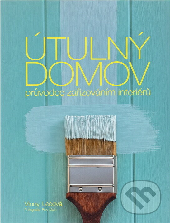 Kniha: Útulný domov (Vinny Leeová a Vinny Leeová; Ray Main). Slovart, 2005 Kniha: Útulný domov (Vinny Leeová a Vinny Leeová; Ray Main). Slovart, 2005
