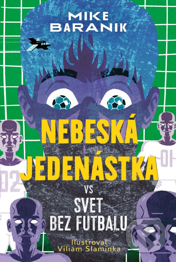 E-kniha: Nebeská jedenástka vs svet bez futbalu (Mike Baranik). Slovart, 2025 E-kniha: Nebeská jedenástka vs svet bez futbalu (Mike Baranik). Slovart, 2025