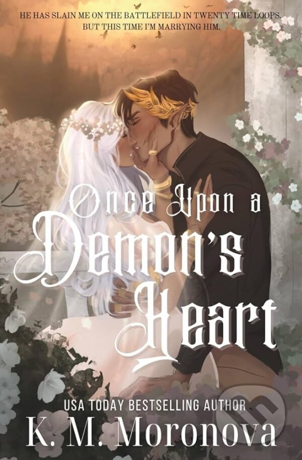 Kniha: Once Upon a Demon´s Heart (K. M. Moronova). Independently Published, 2025 Kniha: Once Upon a Demon´s Heart (K. M. Moronova). Independently Published, 2025