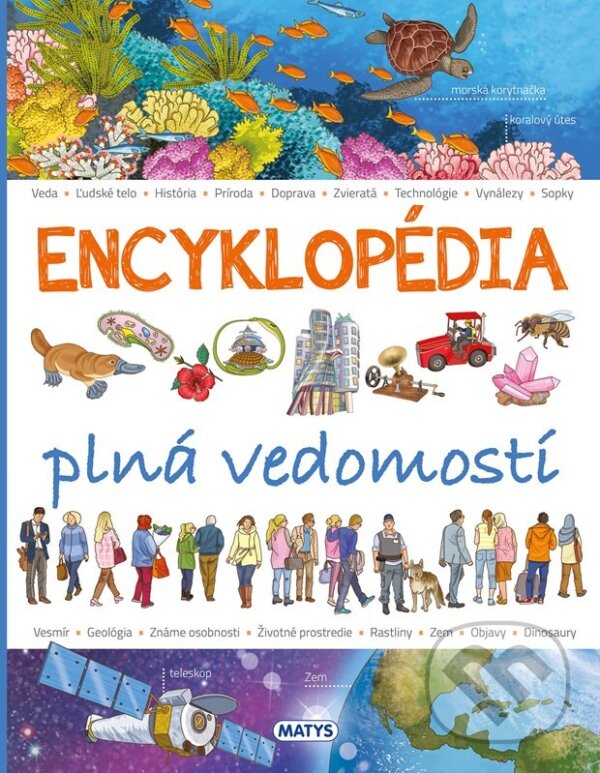 Kniha: Encyklopédia plná vedomostí (Renzo Barsotti). Matys, 2025 Kniha: Encyklopédia plná vedomostí (Renzo Barsotti). Matys, 2025