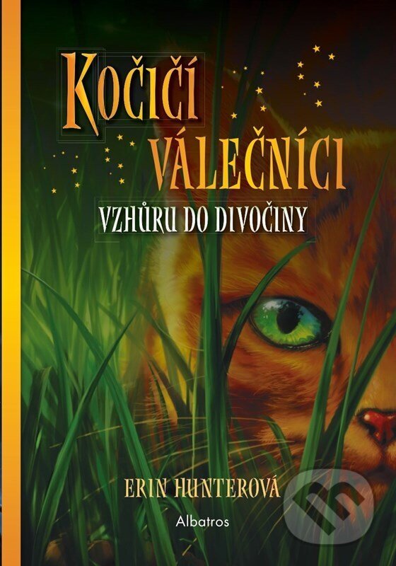 Kniha: Kočičí válečníci EXTRA - Vzhůru do divočiny (Erin Hunter). Albatros CZ, 2025 Kniha: Kočičí válečníci EXTRA - Vzhůru do divočiny (Erin Hunter). Albatros CZ, 2025