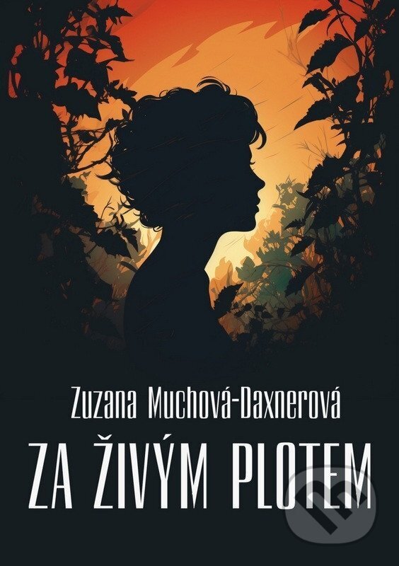 Kniha: Za živým plotem (Zuzana Muchová-Daxnerová). Talent Pro ART, 2025 Kniha: Za živým plotem (Zuzana Muchová-Daxnerová). Talent Pro ART, 2025