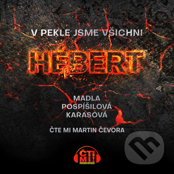 Audiokniha: V pekle jsme všichni Hébert (Madla Pospíšilová Karasová). Čti mi!, 2025 Audiokniha: V pekle jsme všichni Hébert (Madla Pospíšilová Karasová). Čti mi!, 2025