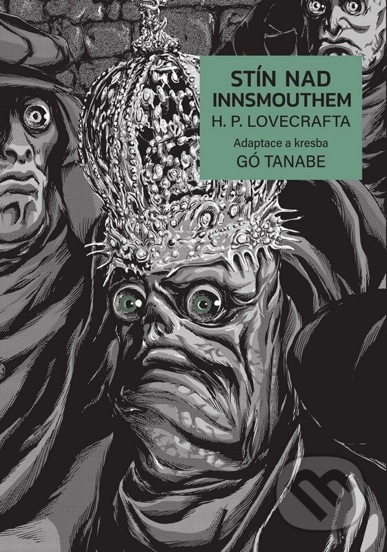 Kniha: Stíny nad Innsmouthem (Howard Phillips Lovecraft a Gó Tanabe). Crew, 2026 Kniha: Stíny nad Innsmouthem (Howard Phillips Lovecraft a Gó Tanabe). Crew, 2026
