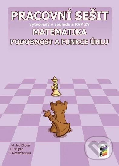 Kniha: Matematika - Podobnost a funkce úhlů (pracovní sešit) (NNS). NNS, 2025 Kniha: Matematika - Podobnost a funkce úhlů (pracovní sešit) (NNS). NNS, 2025