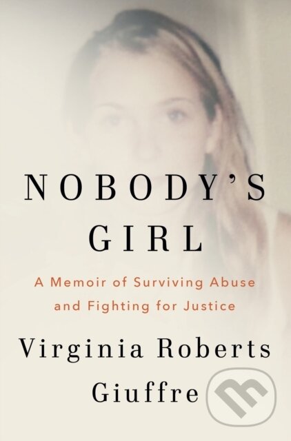 Kniha: Nobody's Girl (Virginia Roberts Giuffre). Doubleday, 2025 Kniha: Nobody's Girl (Virginia Roberts Giuffre). Doubleday, 2025