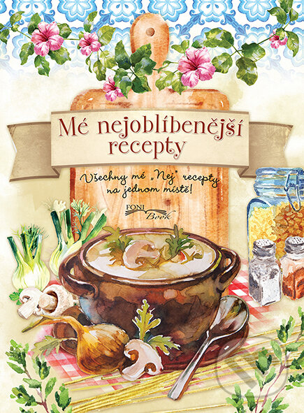 Mé nejoblíbenější recepty (Ehbook). Ehbook, 2025 Mé nejoblíbenější recepty (Ehbook). Ehbook, 2025