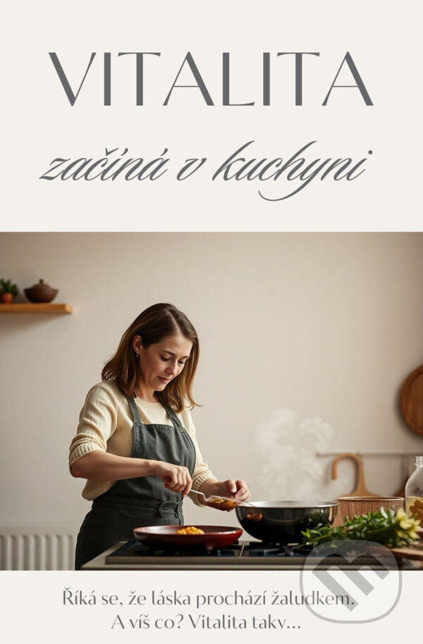 E-kniha: Vitalita začíná v kuchyni (Gabriela Kortová). E-knihy jedou, 2025 E-kniha: Vitalita začíná v kuchyni (Gabriela Kortová). E-knihy jedou, 2025