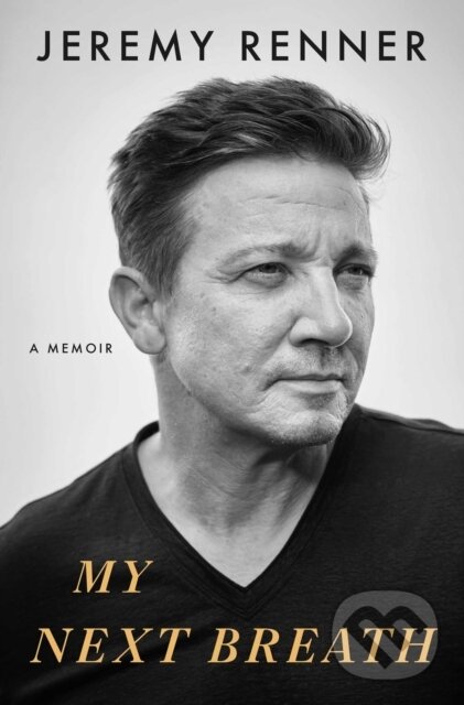 Kniha: My Next Breath (Jeremy Renner). Simon & Schuster, 2026 Kniha: My Next Breath (Jeremy Renner). Simon & Schuster, 2026