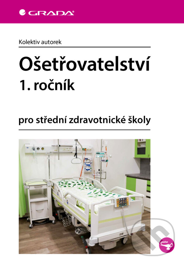 E-kniha: Ošetřovatelství 1. ročník (Autorský kolektív). Grada, 2025 E-kniha: Ošetřovatelství 1. ročník (Autorský kolektív). Grada, 2025