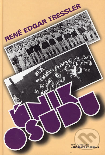 Kniha: Únik osudu (René Edgar Tressler). Jaroslava Poberová, 2006 Kniha: Únik osudu (René Edgar Tressler). Jaroslava Poberová, 2006