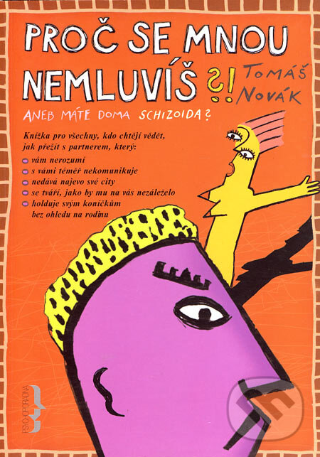 Kniha: Proč se mnou nemluvíš?! (Tomáš Novák). ERA group, 2002 Kniha: Proč se mnou nemluvíš?! (Tomáš Novák). ERA group, 2002