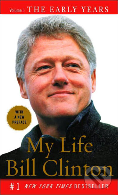 Kniha: My Life: The Early Years (Bill Clinton). Random House, 2005 Kniha: My Life: The Early Years (Bill Clinton). Random House, 2005