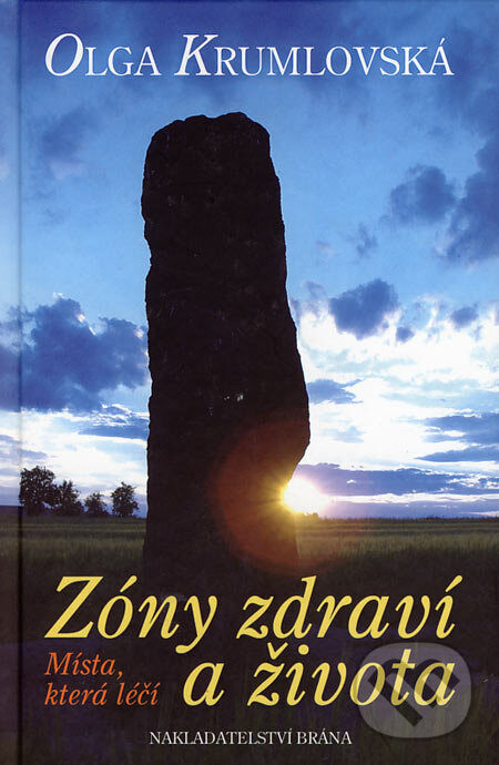 Kniha: Zóny zdraví a života (Olga Krumlovská). Brána, 2005 Kniha: Zóny zdraví a života (Olga Krumlovská). Brána, 2005