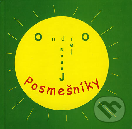 Kniha: Posmešníky (Ondrej Nagaj). Knižné centrum, 2006 Kniha: Posmešníky (Ondrej Nagaj). Knižné centrum, 2006