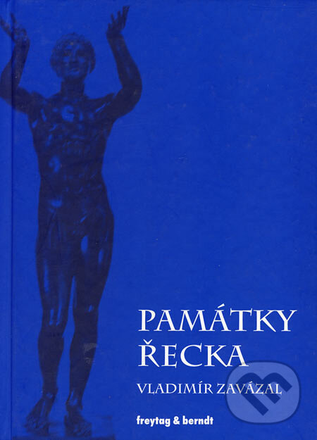 Kniha: Památky Řecka (Vladimír Zavázal). freytag&berndt, 2004 Kniha: Památky Řecka (Vladimír Zavázal). freytag&berndt, 2004