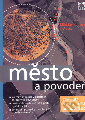 Kniha: Město a povodeň (Miloslav Konvička a kolektiv). ERA group, 2002 Kniha: Město a povodeň (Miloslav Konvička a kolektiv). ERA group, 2002