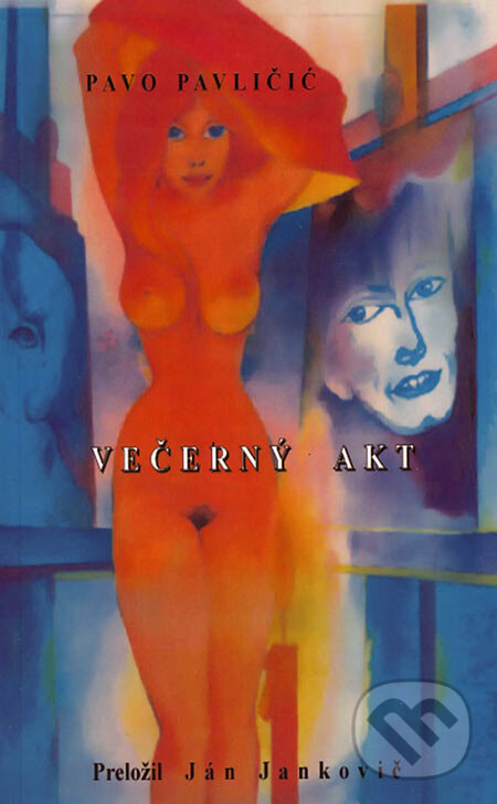 Kniha: Večerný akt (Pavo Pavličić). Vydavateľstvo Jána Jankoviča, 2006 Kniha: Večerný akt (Pavo Pavličić). Vydavateľstvo Jána Jankoviča, 2006