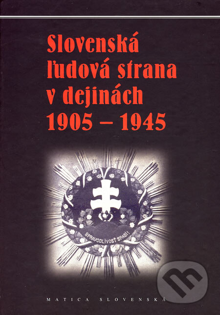 Kniha: Slovenská ľudová strana v dejinách 1905 - 1945 (Alena Bartlová, Peter Mulík a Róbert Letz). Matica slovenská, 2006 Kniha: Slovenská ľudová strana v dejinách 1905 - 1945 (Alena Bartlová, Peter Mulík a Róbert Letz). Matica slovenská, 2006