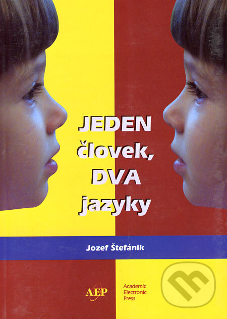 Kniha: Jeden človek, dva jazyky (Jozef Štefánik). Academic Electronic Press, 2000 Kniha: Jeden človek, dva jazyky (Jozef Štefánik). Academic Electronic Press, 2000