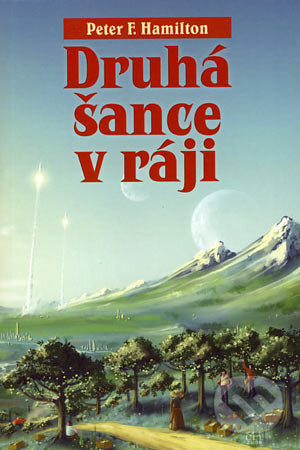 Kniha: Druhá šance v ráji (Peter F. Hamilton). Triton, 2007 Kniha: Druhá šance v ráji (Peter F. Hamilton). Triton, 2007
