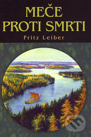 Kniha: Meče proti smrti (Fritz Leiber). Triton, 2006 Kniha: Meče proti smrti (Fritz Leiber). Triton, 2006