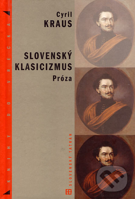 Kniha: Slovenský klasicizmus - Próza (Cyril Kraus). Tatran, 2004 Kniha: Slovenský klasicizmus - Próza (Cyril Kraus). Tatran, 2004