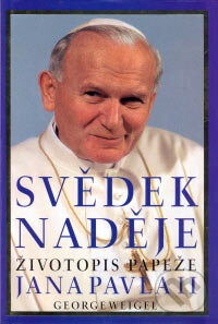 Kniha: Svědek naděje (George Weigel). Práh, 2007 Kniha: Svědek naděje (George Weigel). Práh, 2007