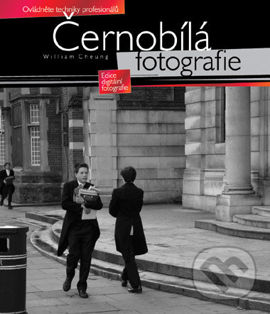 Kniha: Černobílá fotografie (William Cheung). Computer Press, 2007 Kniha: Černobílá fotografie (William Cheung). Computer Press, 2007