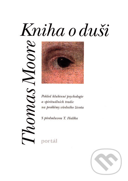 Kniha: Kniha o duši (Thomas Moore). Portál, 2007 Kniha: Kniha o duši (Thomas Moore). Portál, 2007