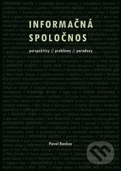 Kniha: Informačná spoločnosť (Pavol Rankov). L.C.A., 2006 Kniha: Informačná spoločnosť (Pavol Rankov). L.C.A., 2006