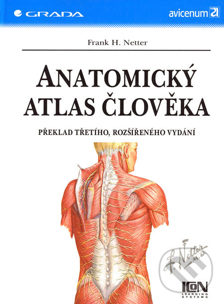 Kniha: Anatomický atlas člověka (Frank H. Netter). Grada, 2005 Kniha: Anatomický atlas člověka (Frank H. Netter). Grada, 2005