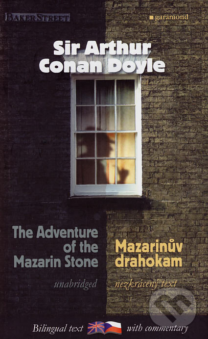 Kniha: The Adventure of the Mazarin Stone / Mazarinův drahokam (Arthur Conan Doyle). Garamond, 2007 Kniha: The Adventure of the Mazarin Stone / Mazarinův drahokam (Arthur Conan Doyle). Garamond, 2007