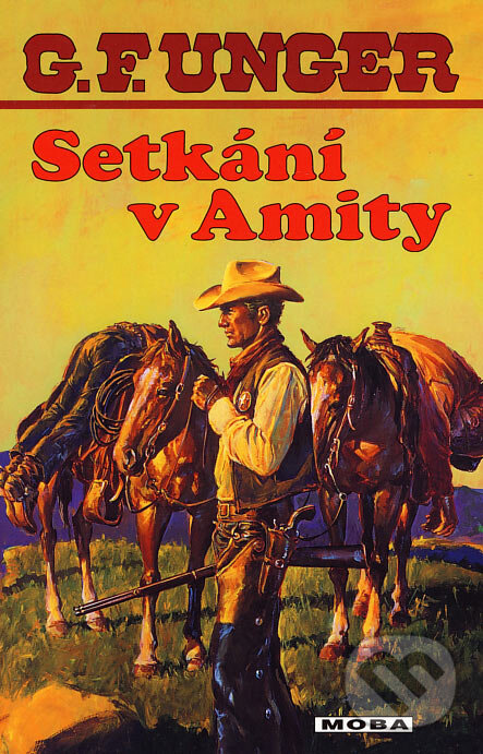 Kniha: Setkání v Amity (G. F. Unger). Moba, 2007 Kniha: Setkání v Amity (G. F. Unger). Moba, 2007
