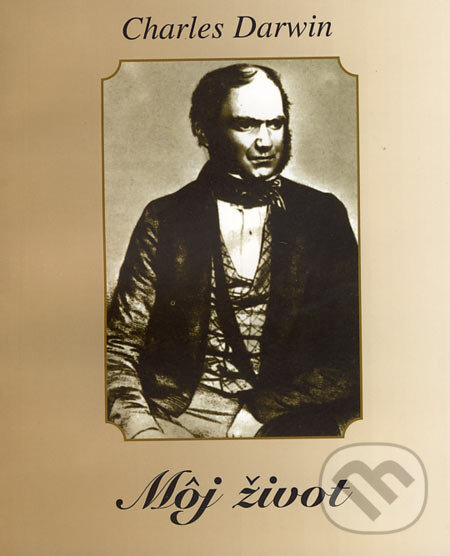 Kniha: Môj život (Charles Darwin). Vydavateľstvo Spolku slovenských spisovateľov, 2006 Kniha: Môj život (Charles Darwin). Vydavateľstvo Spolku slovenských spisovateľov, 2006