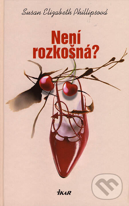 Kniha: Není rozkošná? (Susan Elizabeth Phillips). Ikar CZ, 2007 Kniha: Není rozkošná? (Susan Elizabeth Phillips). Ikar CZ, 2007