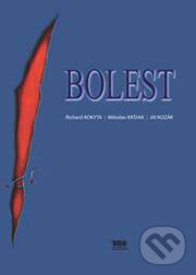 Kniha: Bolest (Jiří Kozák, Miloslav Kršiak a Richard Rokyta). Tigis, 2006 Kniha: Bolest (Jiří Kozák, Miloslav Kršiak a Richard Rokyta). Tigis, 2006
