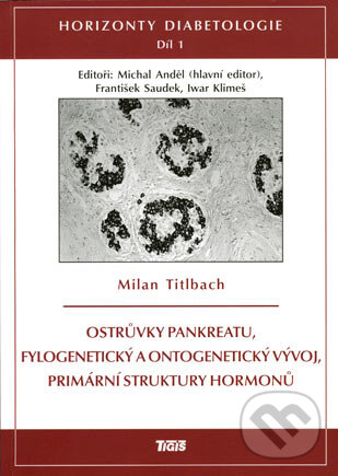 Kniha: Horizonty diabetologie I (Milan Titlbach). Tigis Kniha: Horizonty diabetologie I (Milan Titlbach). Tigis