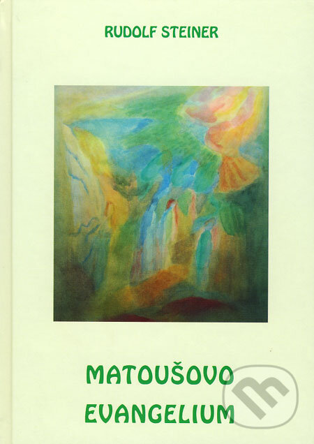 Kniha: Matoušovo evangelium (Rudolf Steiner). Michael, 2006 Kniha: Matoušovo evangelium (Rudolf Steiner). Michael, 2006