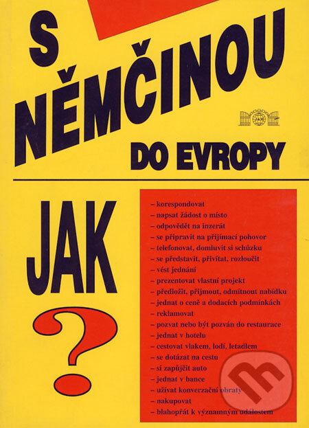 Kniha: S němčinou do Evropy (J&M Písek). J&M Písek, 2004 Kniha: S němčinou do Evropy (J&M Písek). J&M Písek, 2004